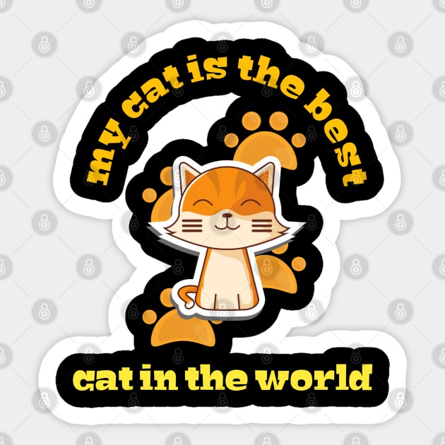 My cat is the best cat in the world , funny cat cute Sticker by BEZZAIM
